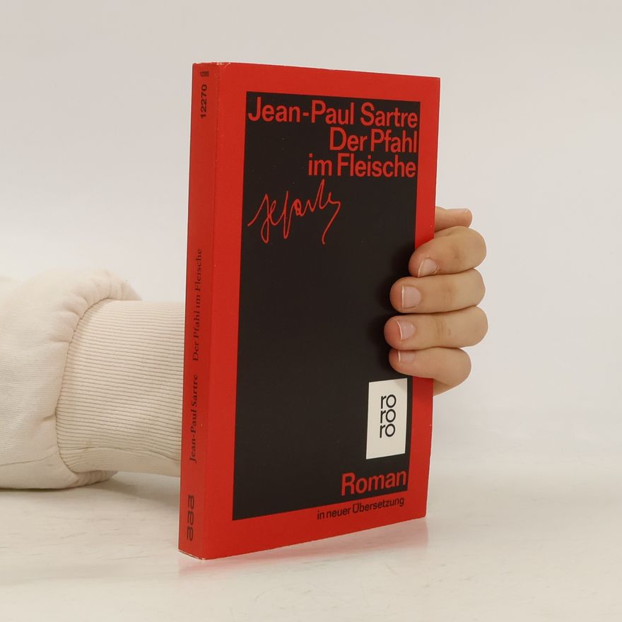 Jean-Paul Sartre Der Pfahl im Fleisch