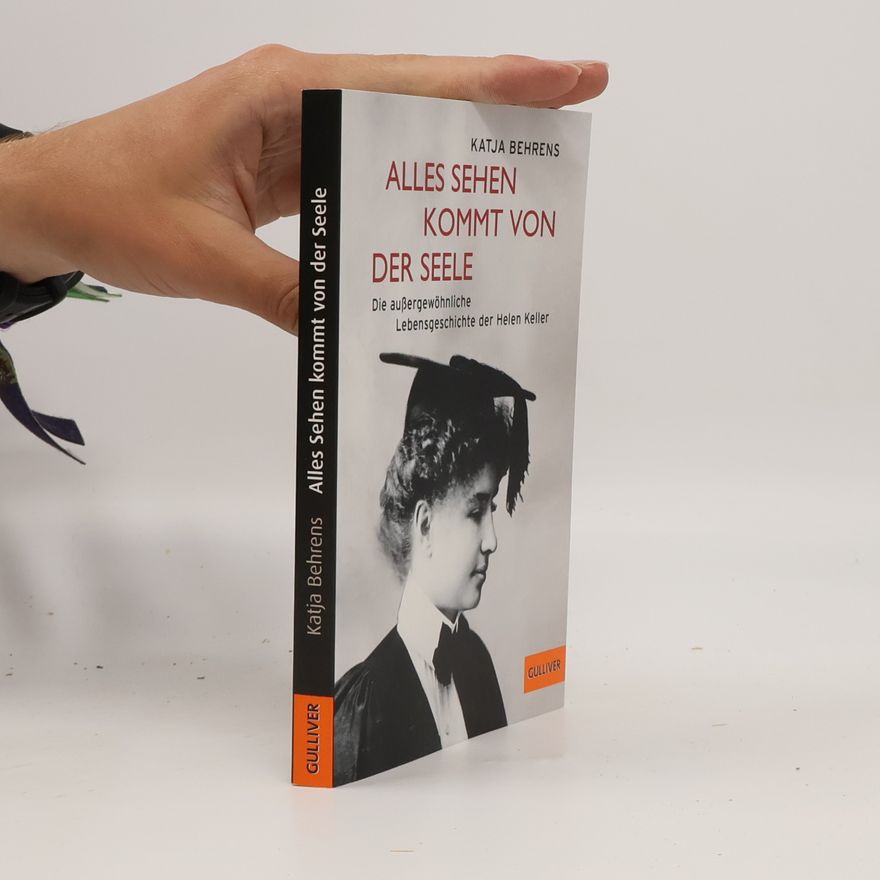 Katja Behrens Alles Sehen kommt von der Seele