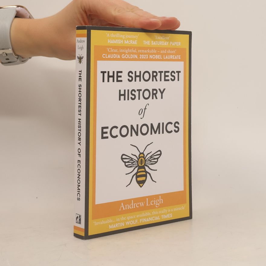 Andrew Leigh The Shortest History of Economics