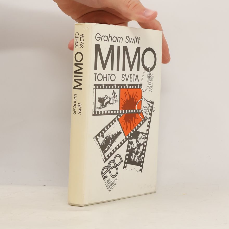 Graham Swift Mimo tohto sveta
