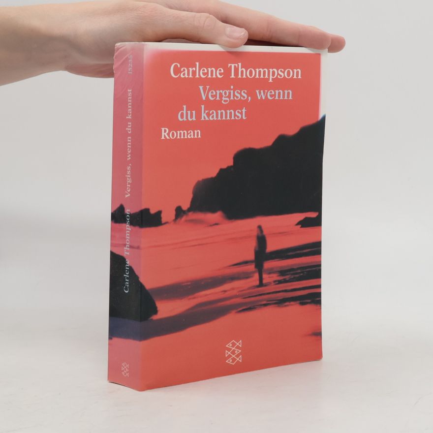 Carlene Thompson Vergiss, wenn du kannst