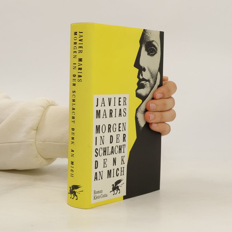 Javier Marías Morgen in der Schlacht denk an mich