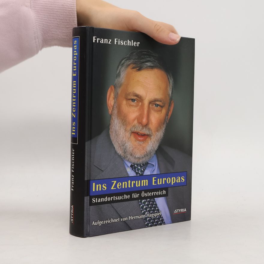 Franz Fischler Ins Zentrum Europas