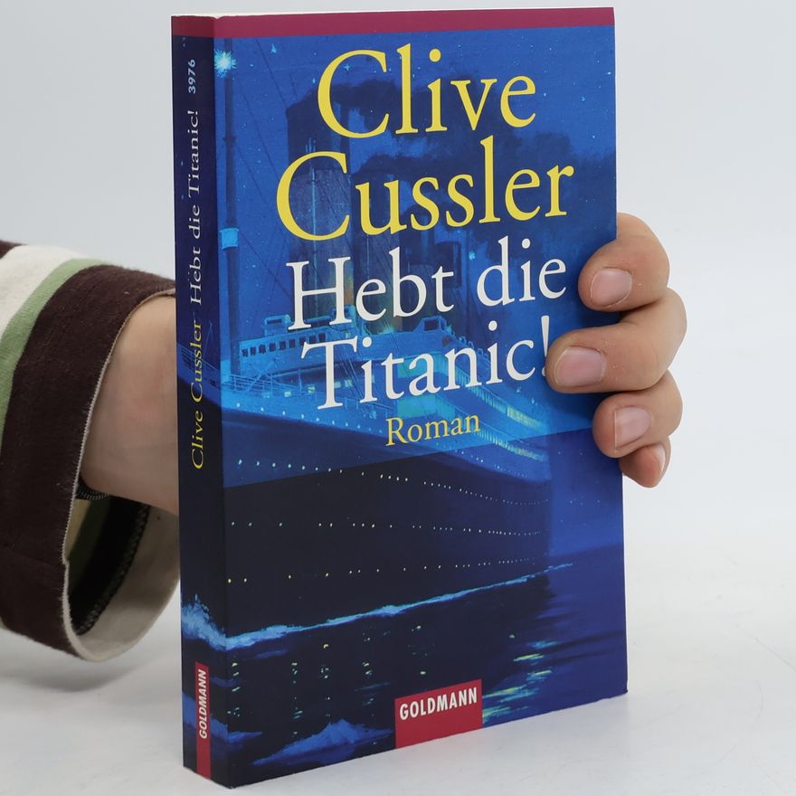 Clive Cussler Hebt die Titanic!
