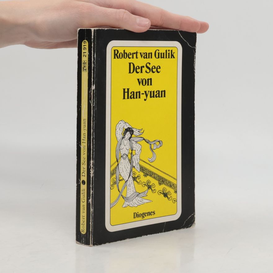 Robert van Gulik Der See von Han-yuan. Kriminalfälle des Richters Di, alten chinesischen Originalquellen entnommen
