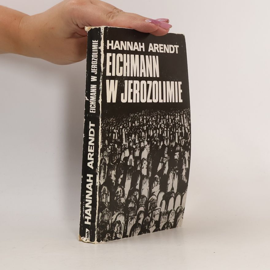 Hannah Arendt Eichmann w Jerozolimie