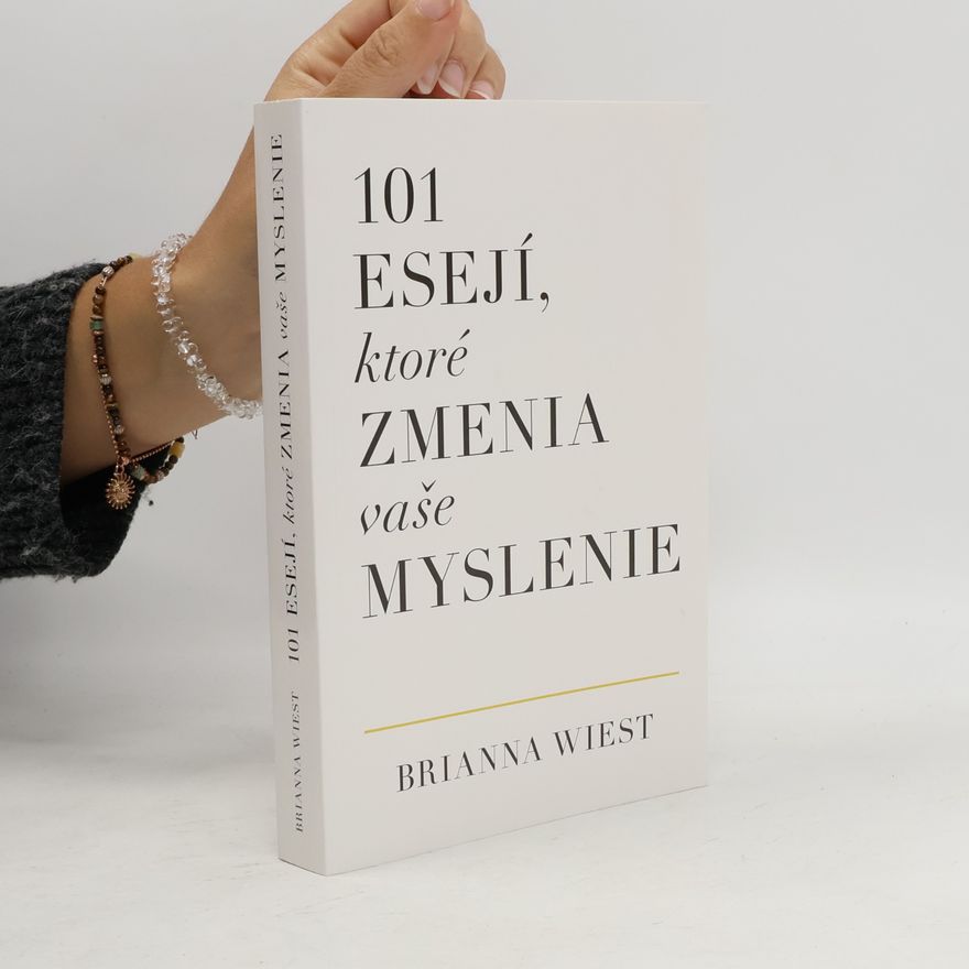 Brianna Wiest 101 esejí, ktoré zmenia vaše myslenie