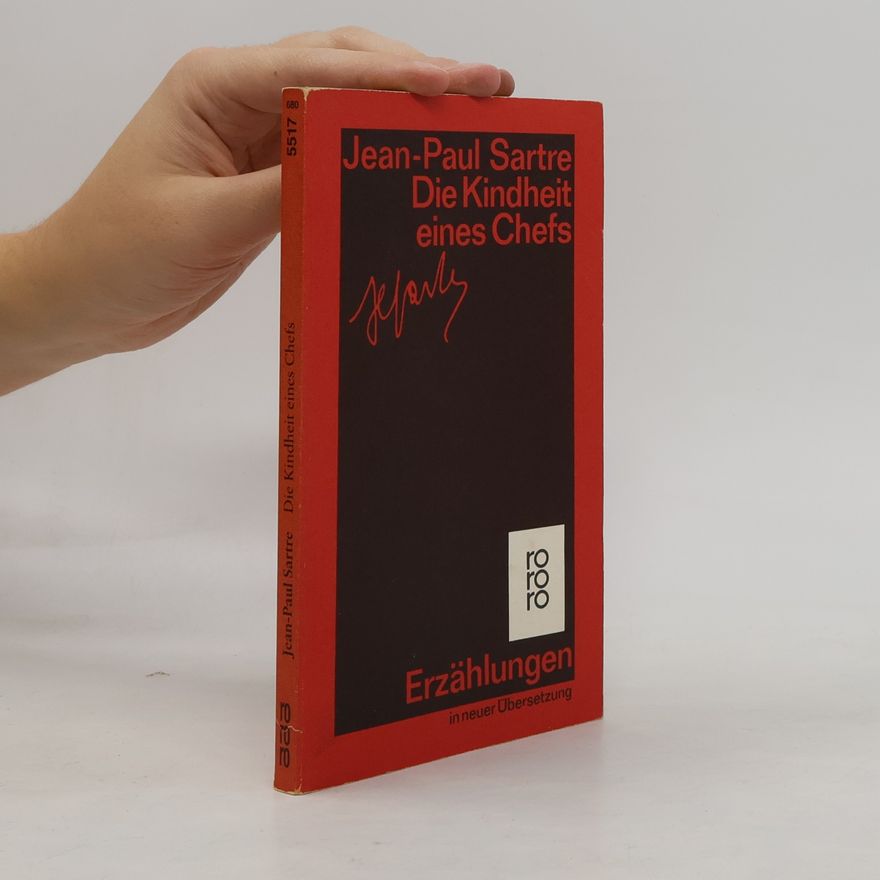 Jean-Paul Sartre Die Kindheit eines Chefs. Erzählungen