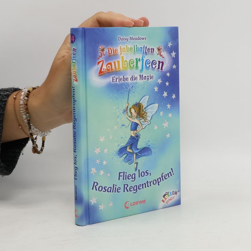 Daisy Meadows Die fabelhaften Zauberfeen - Flieg los, Rosalie Regentropfen!