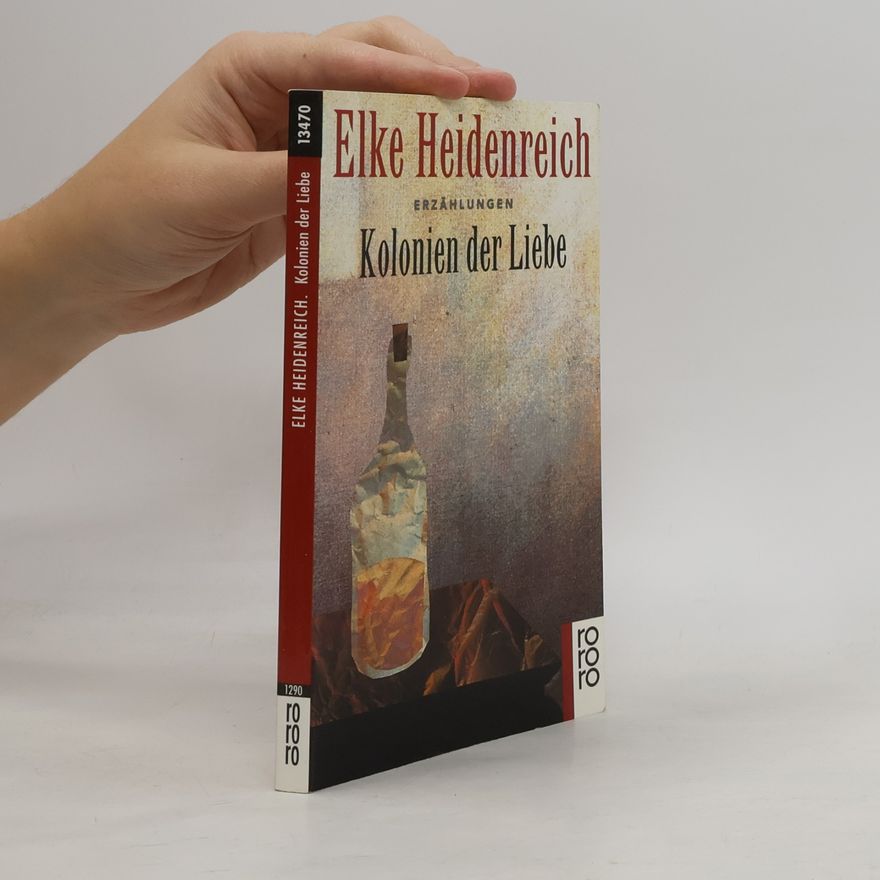 Elke Heidenreich Kolonien der Liebe