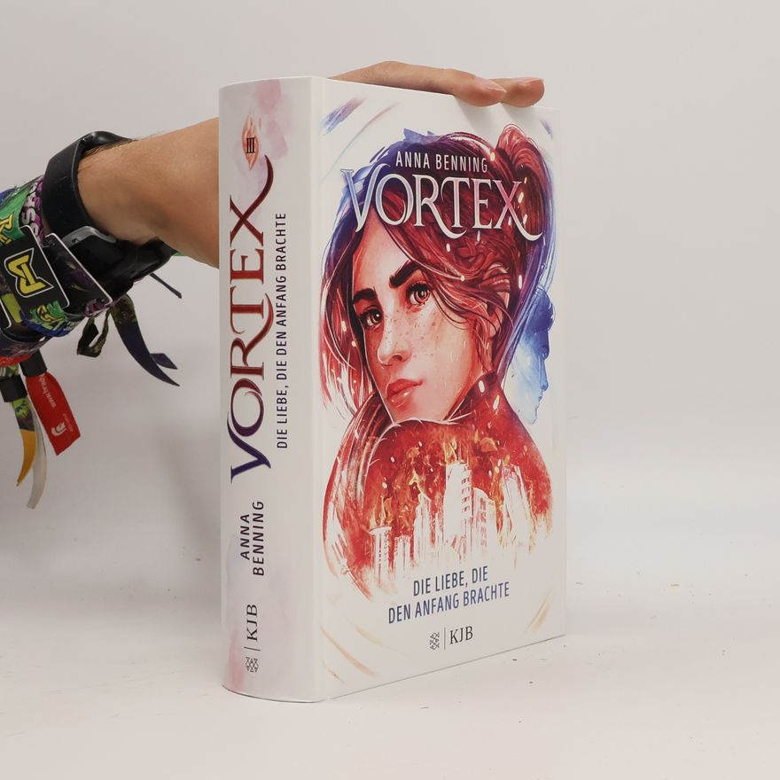Anna Benning Vortex - Die Liebe, die den Anfang brachte III.