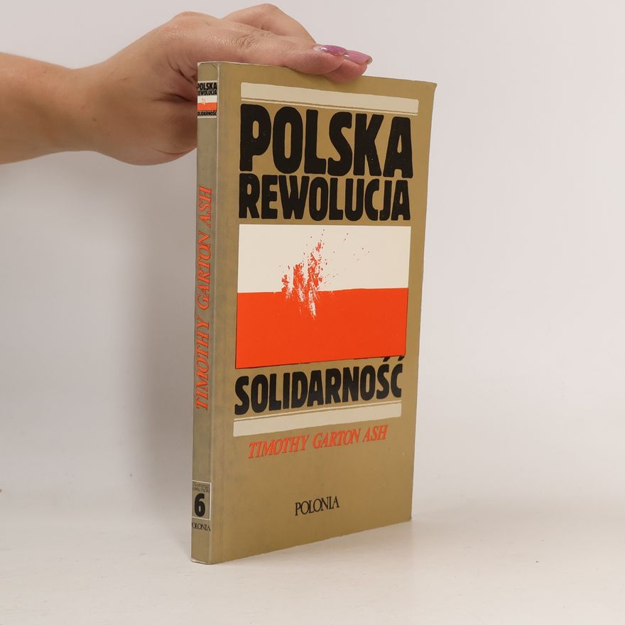 Timothy Garton Ash Polska rewolucja