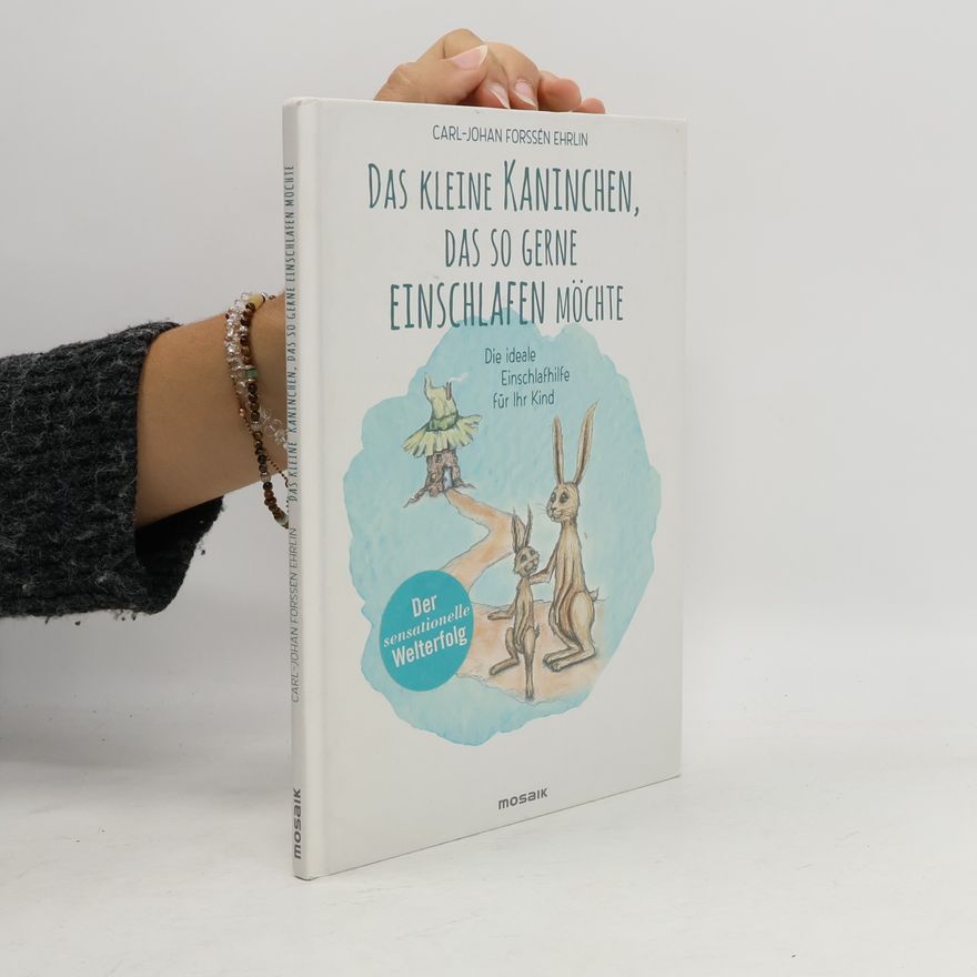 Carl-Johan Forssén Ehrlin Das kleine Kaninchen, das so gerne einschlafen möchte