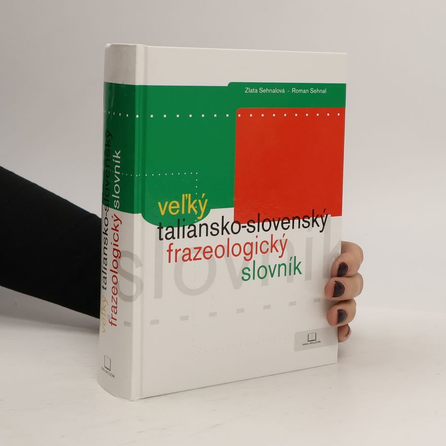 Zlata Sehnalová Veľký taliansko-slovenský frazeologický slovník