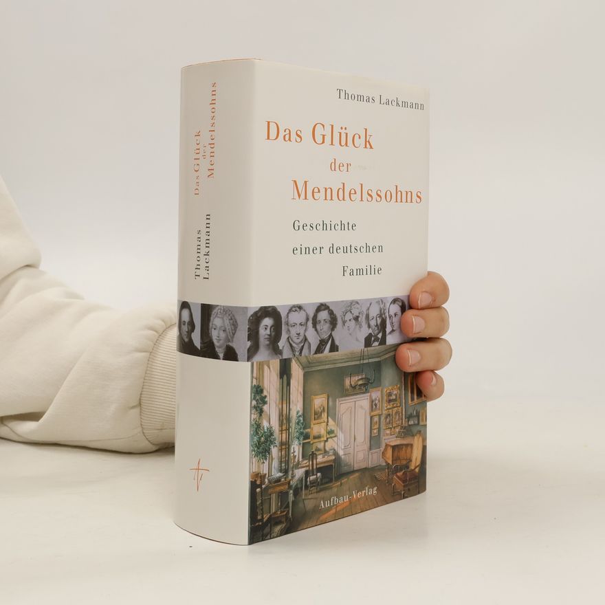 Thomas Lackmann Das Glück der Mendelssohns