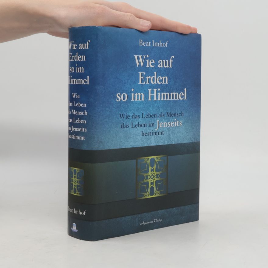 Beat Imhof Wie auf Erden so im Himmel