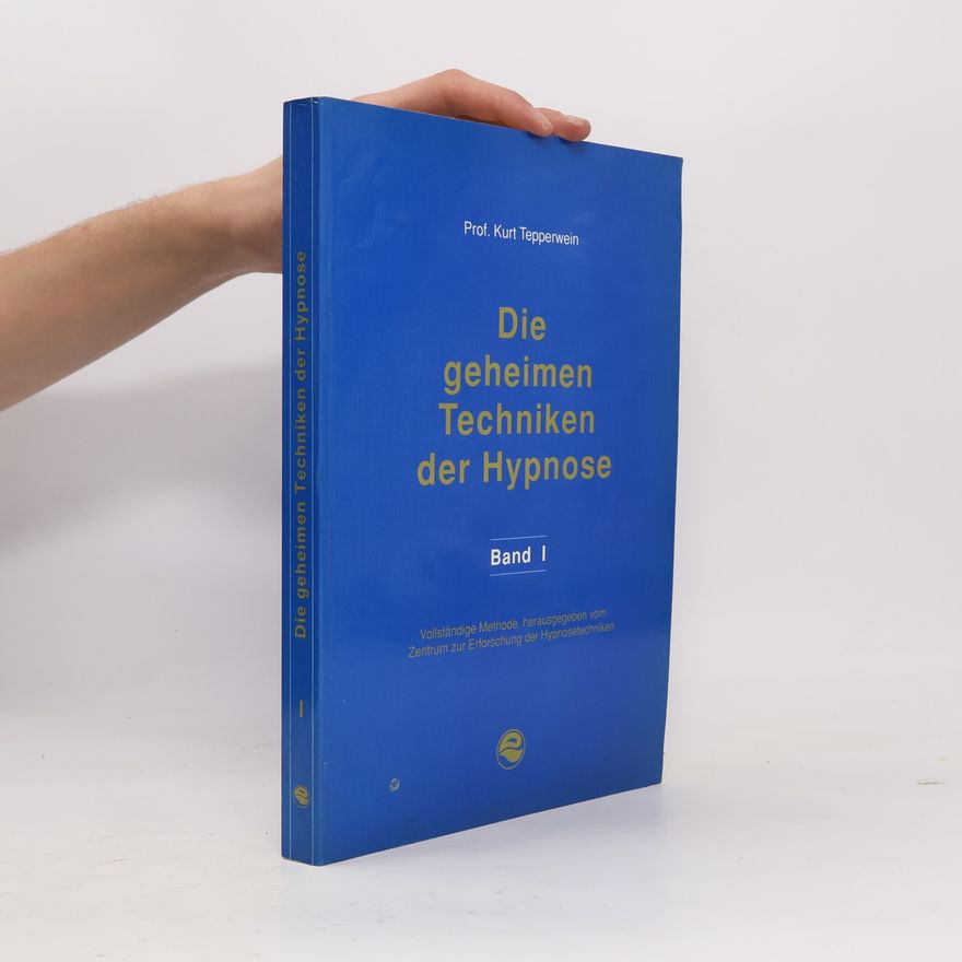 Kurt Tepperwein Die geheimen Techniken der Hypnose