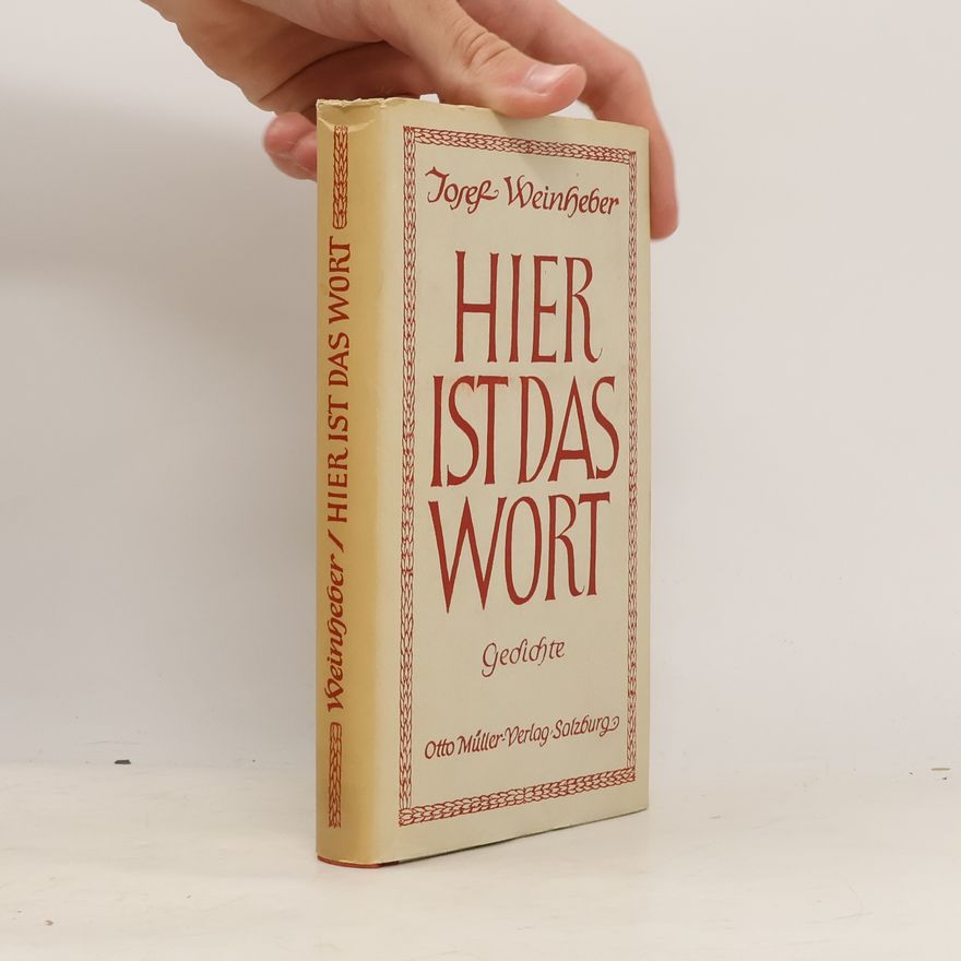 Josef Weinheber Hier ist das Wort