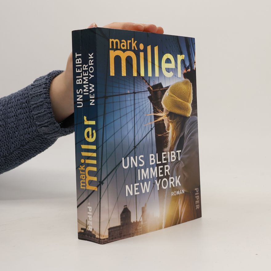 Mark Miller Uns bleibt immer New York