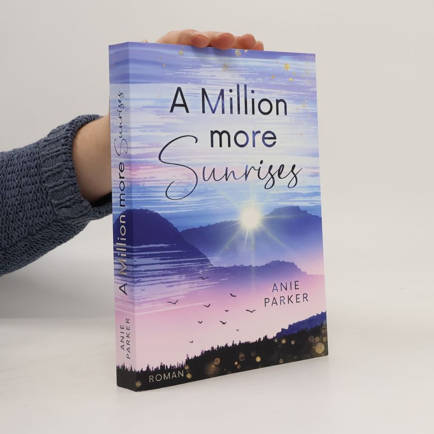 Anie Parker A million more sunrises