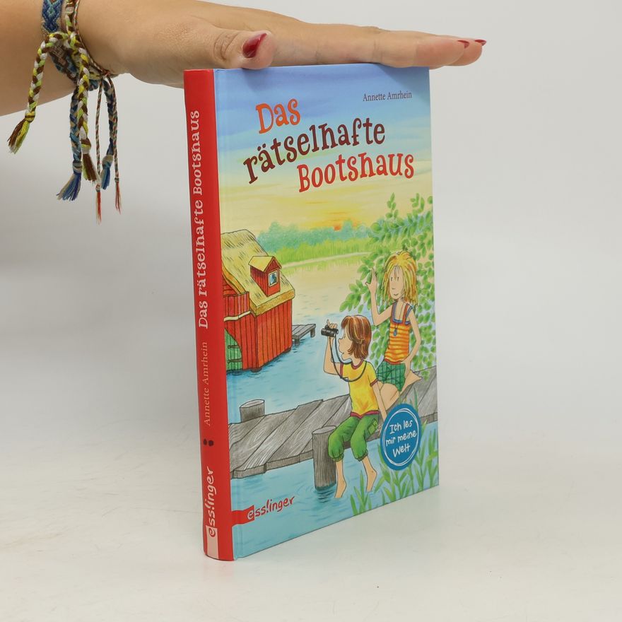 Annette Amrhein Das rätselhafte Bootshaus