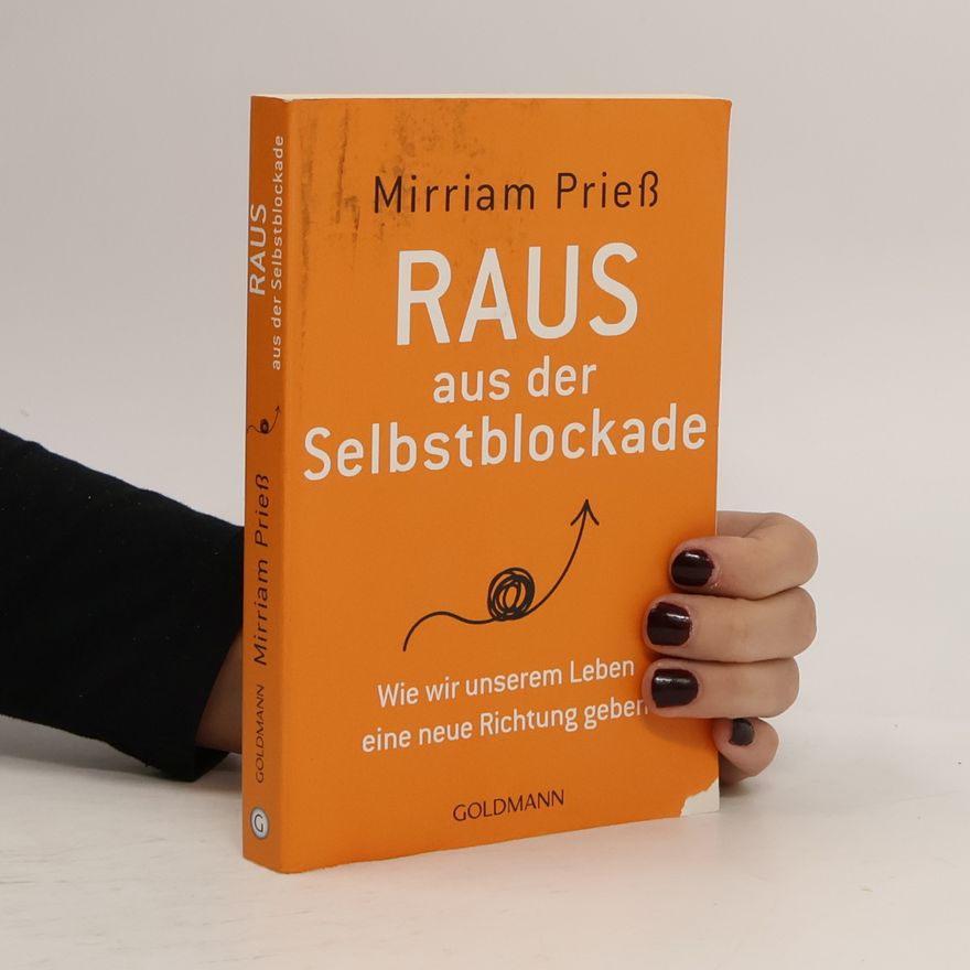 Mirriam Prieß Raus aus der Selbstblockade
