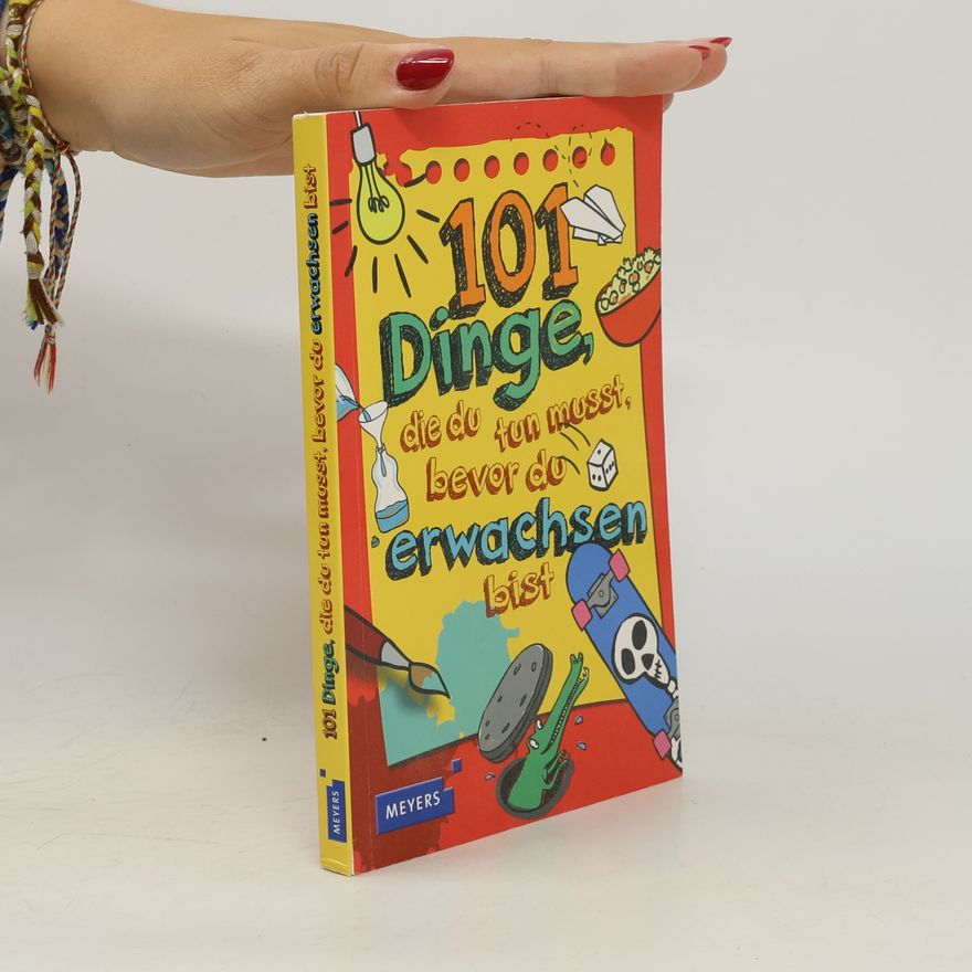 Laura Dower 101 Dinge, die du tun musst, bevor du erwachsen bist
