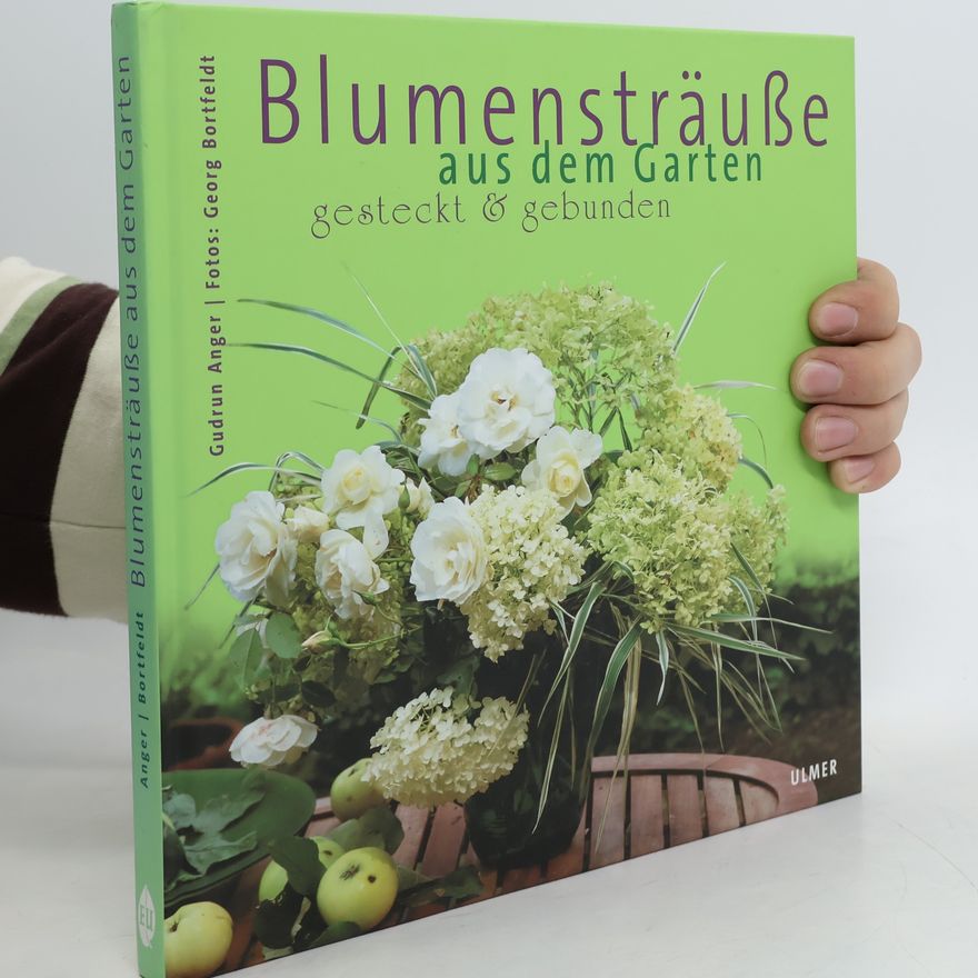 Gudrun Anger Blumensträuße aus dem Garten