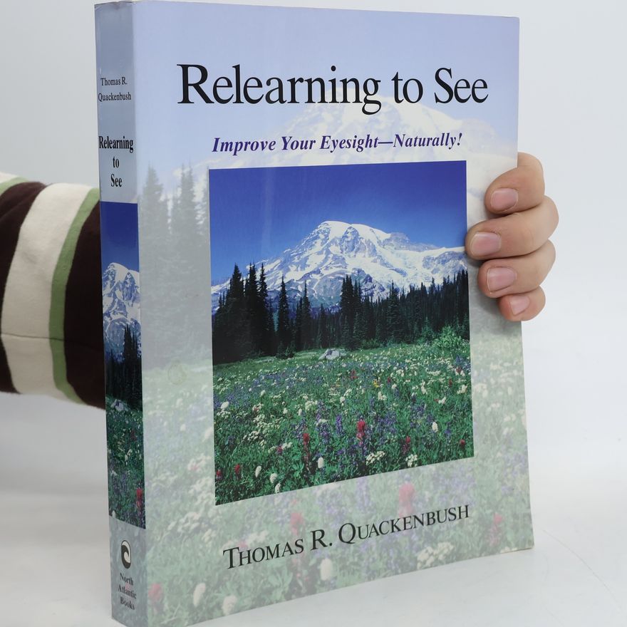Thomas R. Quackenbush Relearning to See