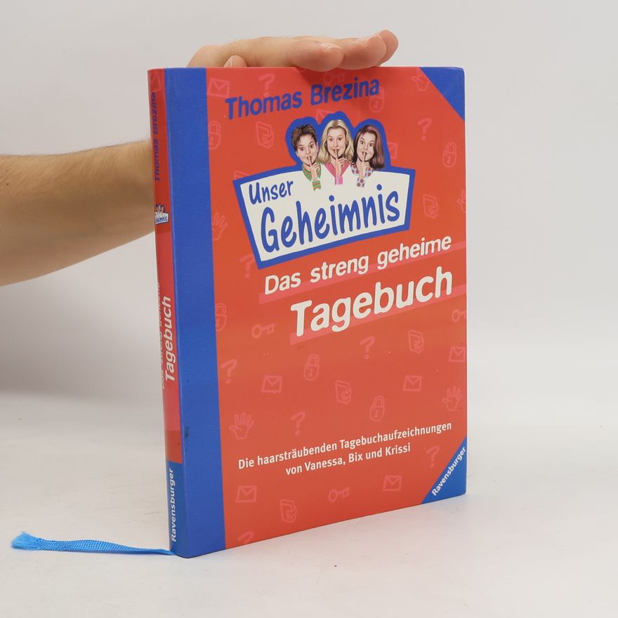 Thomas Brezina Unser Geheimnis. Das streng geheime Tagebuch