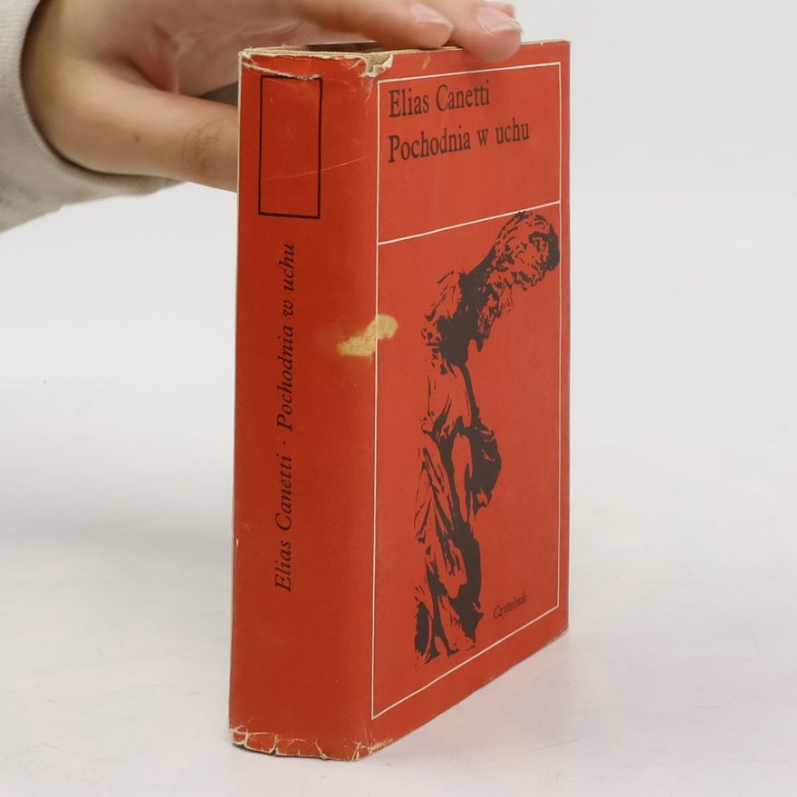Elias Canetti Pochodnia w uchu