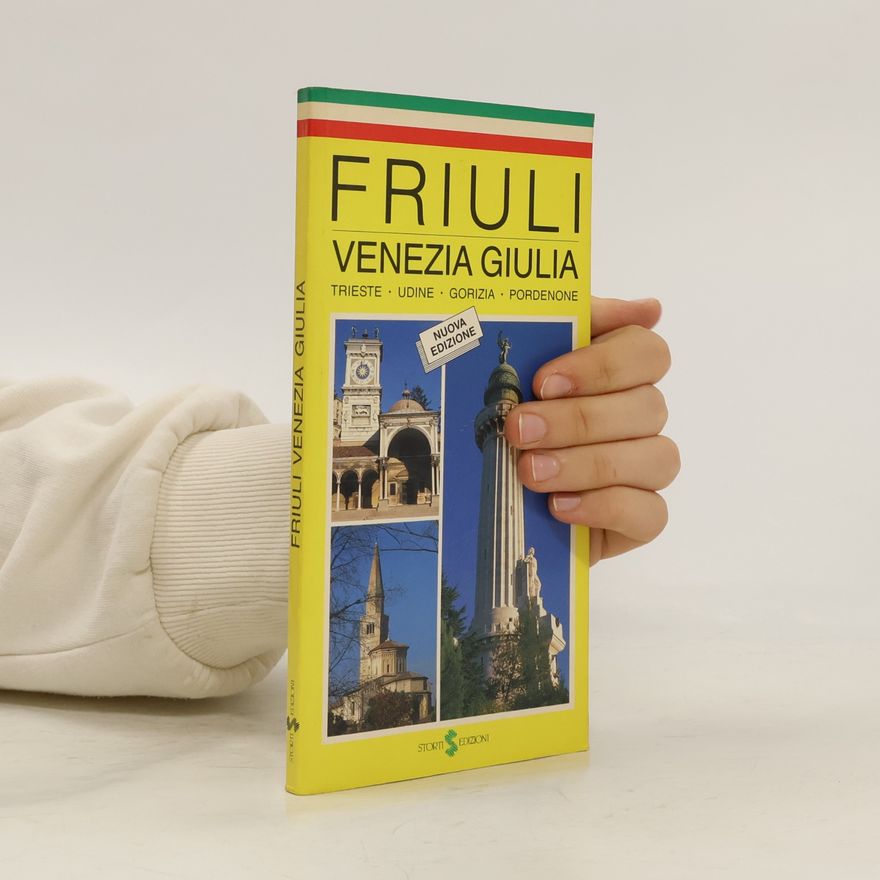 Gabriella Brumat Dellasorte Gialla: Friuli Venezia Giulia. Trieste, Udine, Gorizia, Pordenone - Nuova edizione