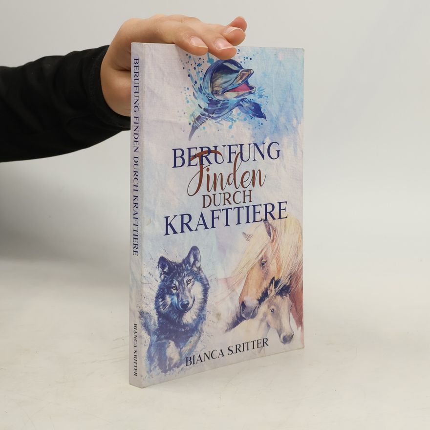 Bianca S. Ritter Berufung finden durch Krafttiere