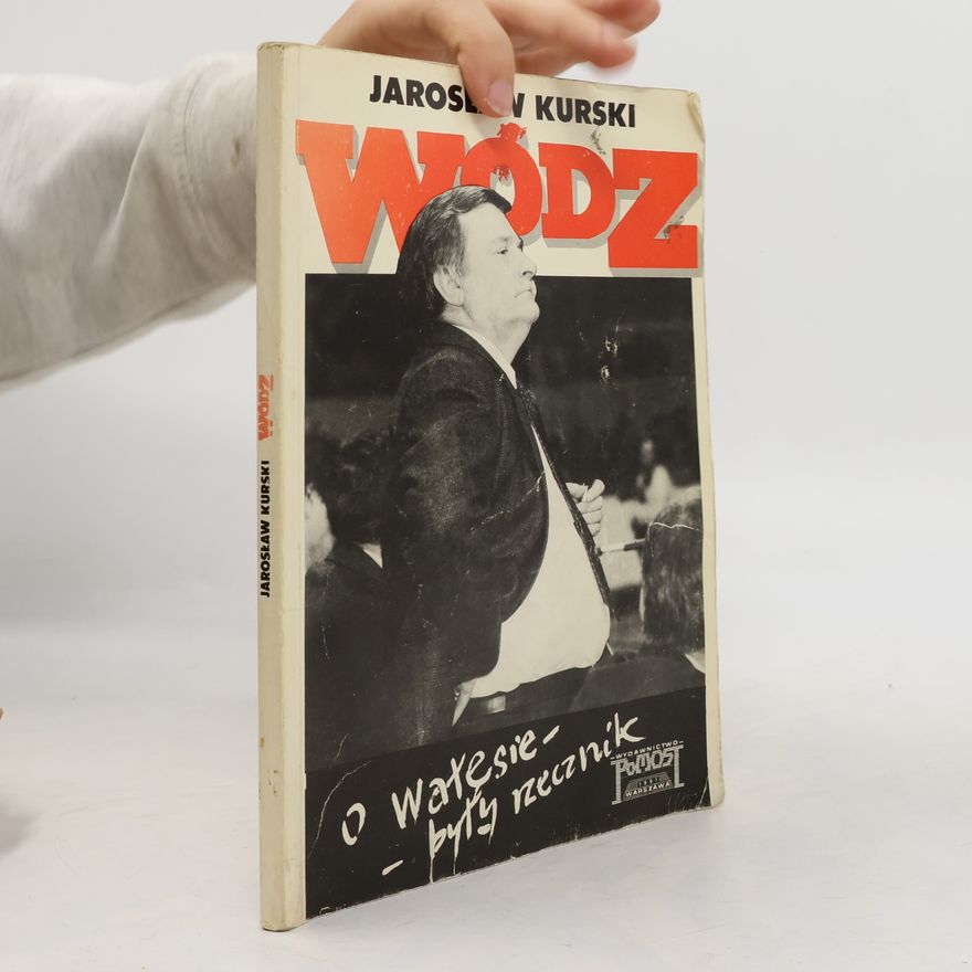 Jarosław Kurski Wódz. O Wałęsie - były rzecznik