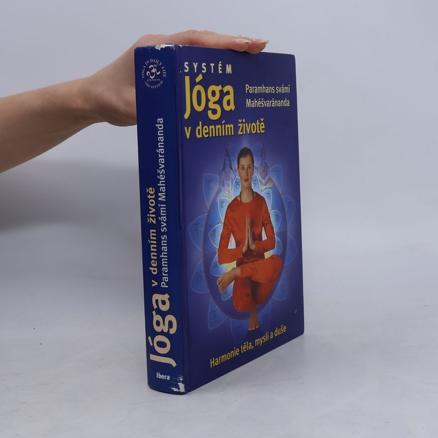 Swami Maheshwarananda Systém. Jóga v denním životě