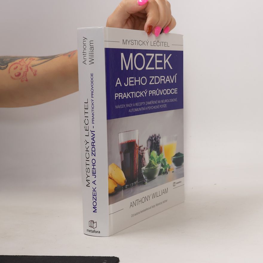 Anthony William Mozek a jeho zdraví. Praktický průvodce