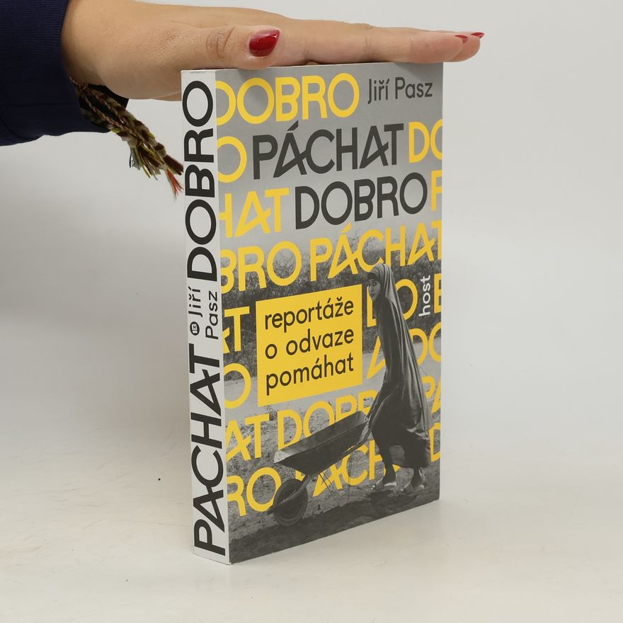 Adéla Plechatá Páchat dobro - Reportáže o odvaze pomáhat