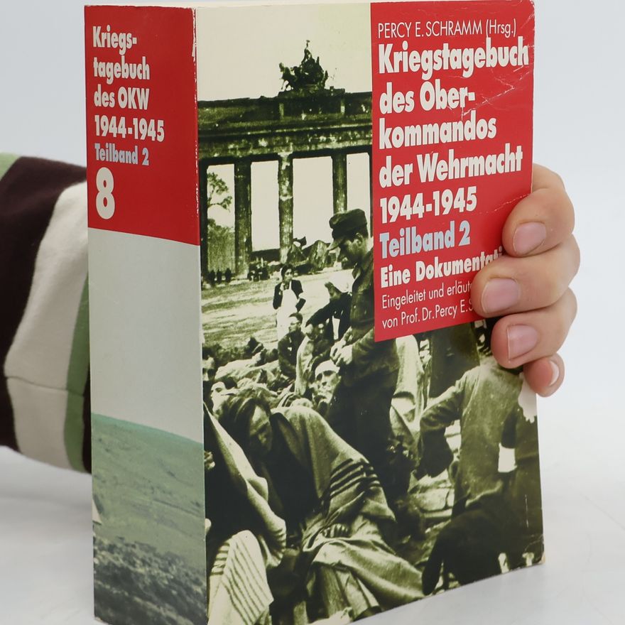 Percy Ernst Schramm Kriegstagebuch des Oberkommandos der Wehrmacht 1944-1945. Teilband 2. 8