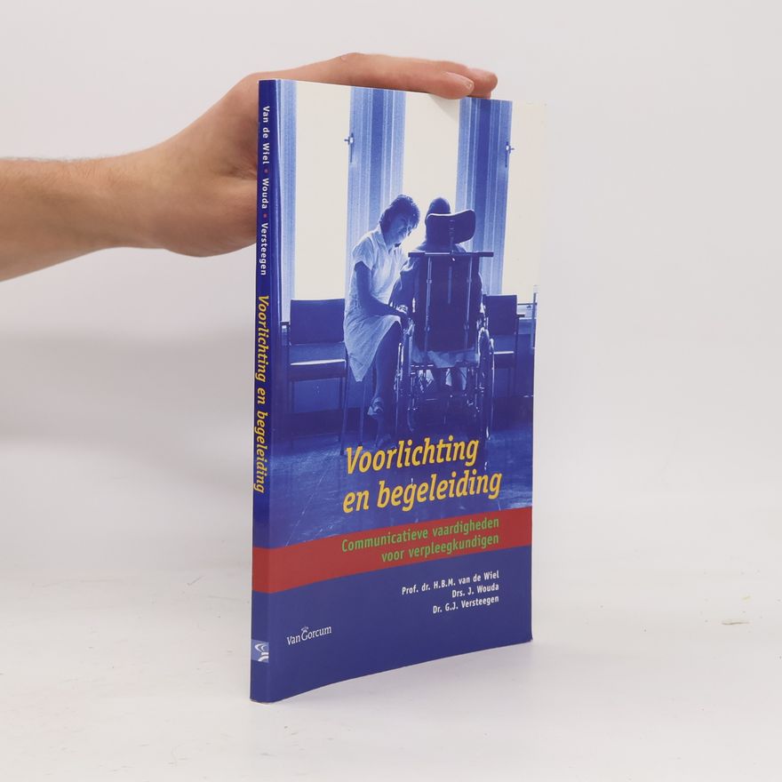 Jan Wouda Voorlichting en begeleiding: communicatieve vaardigheden voor verpleegkundigen