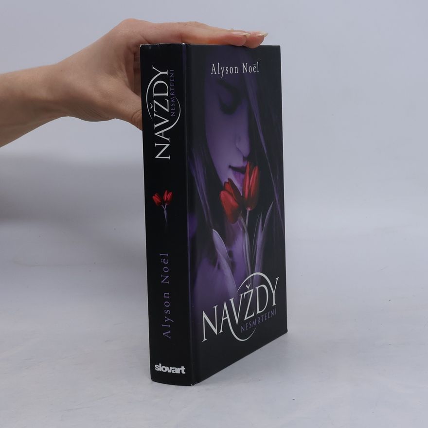 Alyson Noël Navždy. Nesmrteľní