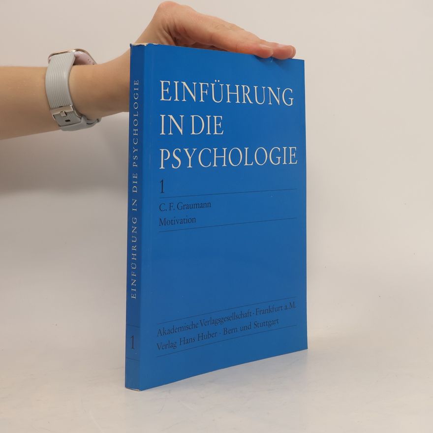 C. F. Graumann Einführung in die Psychologie - 1: Motivation