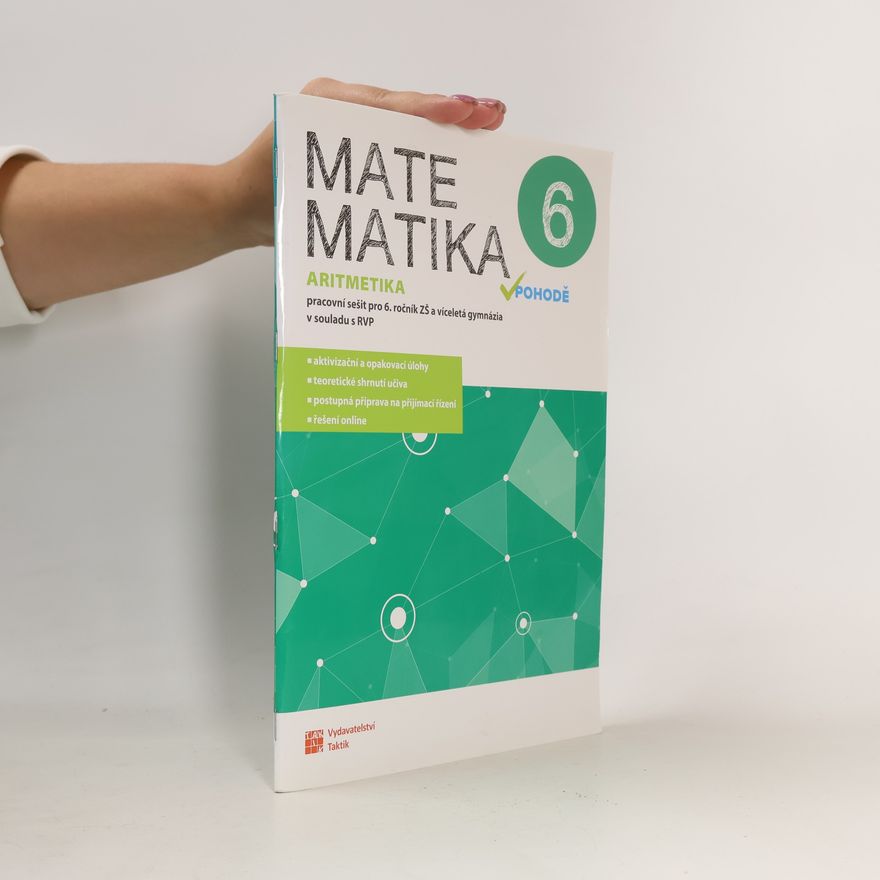 Tomáš Mierva Matematika v pohodě 6 : pracovní sešit pro 6. ročník ZŠ a víceletá gymnázia v souladu s RVP. Aritmetika
