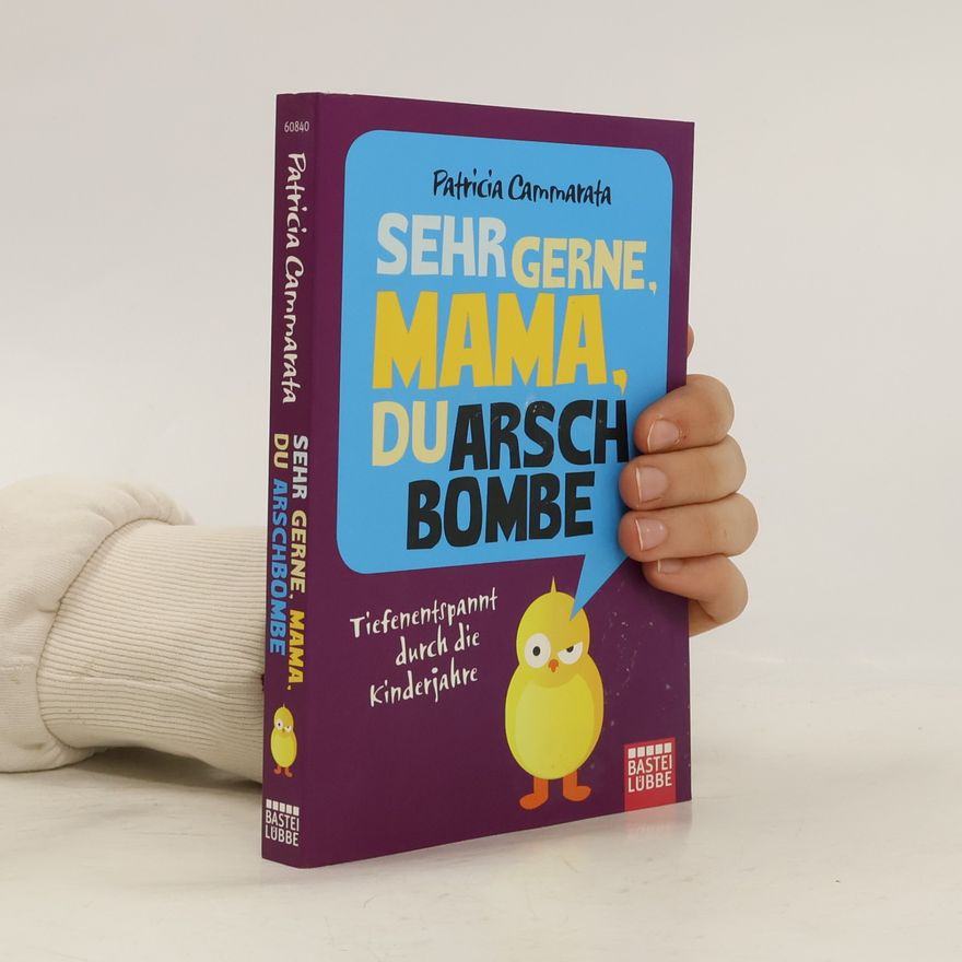 Patricia Cammarata Sehr gerne Mama, du Arschbombe