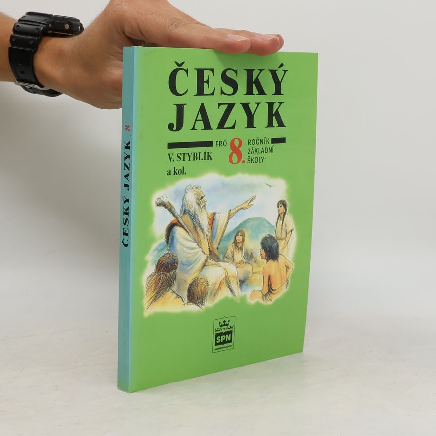 Vlastimil Styblík Český jazyk pro 8. ročník základní školy a pro odpovídající ročník víceletých gymnázií