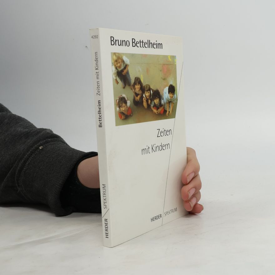 Bruno Bettelheim Zeiten mit Kindern