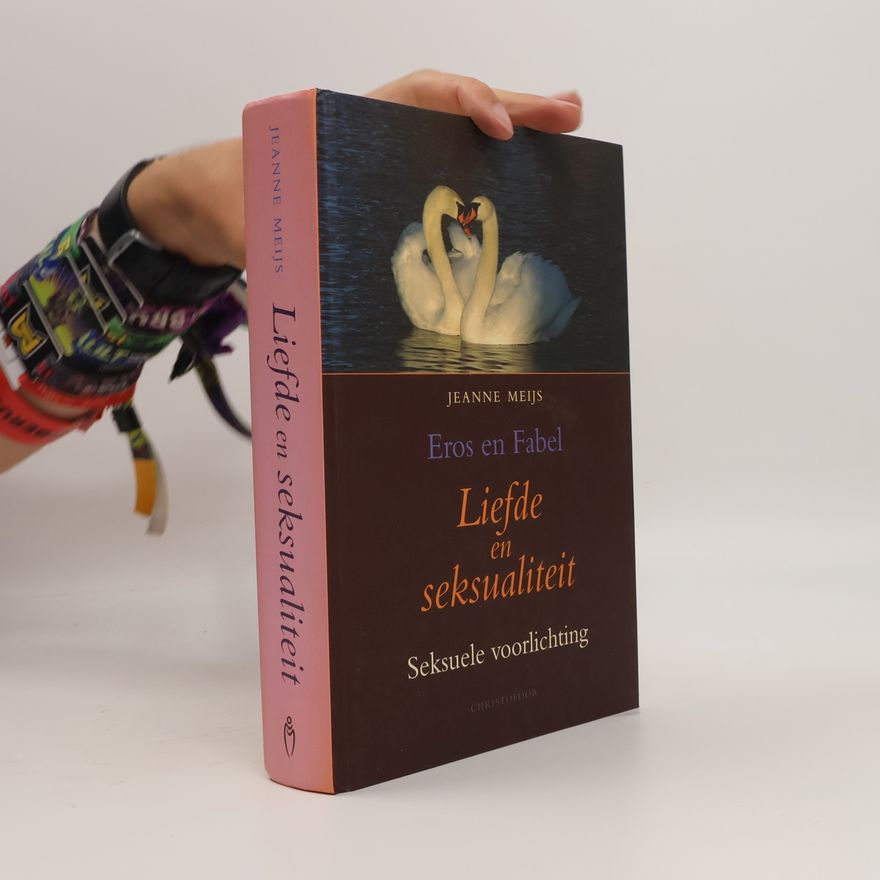 Jeanne Meijs Liefde en seksualiteit, Eros en fabel