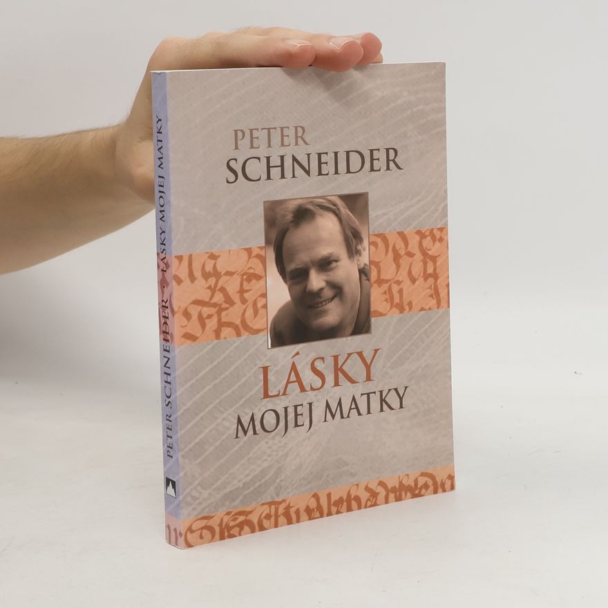 Peter Schneider Lásky mojej matky