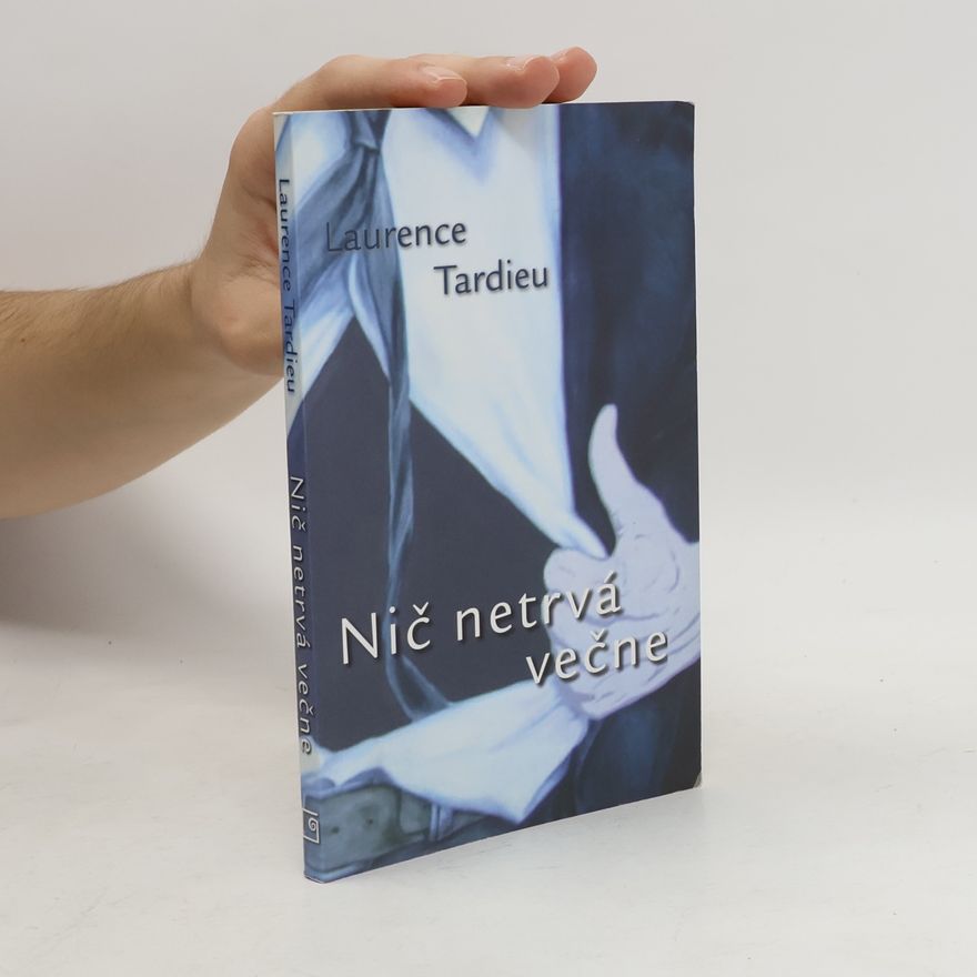 Laurence Tardieu Nič netrvá večne
