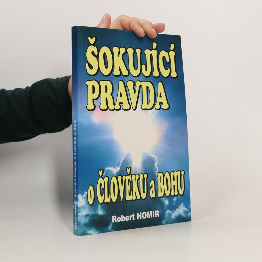 Robert Homir Šokující pravda o Člověku a Bohu