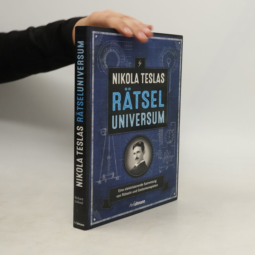 Richard Wolfrik Galland Nikola Teslas Rätseluniversum